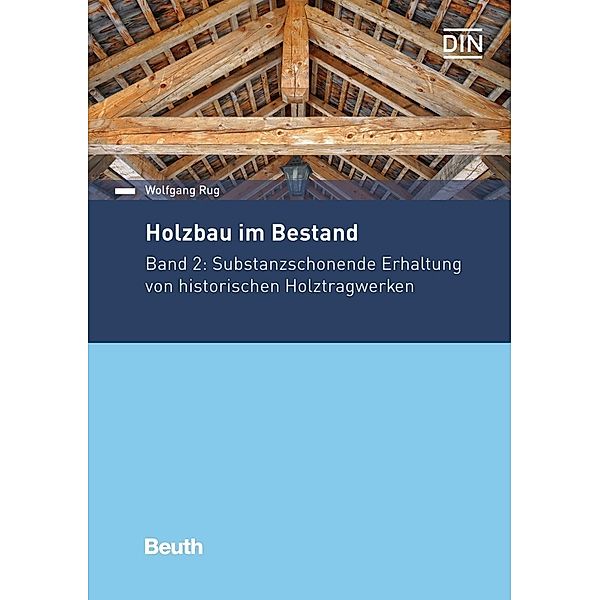 Beuth Praxis / Holzbau im Bestand - Historische Holztragwerke.Bd.2