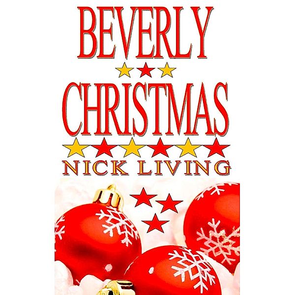 Beverly Christmas, Nick Living