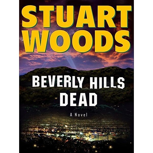 Beverly Hills Dead / Rick Barron Novel Bd.2, Stuart Woods