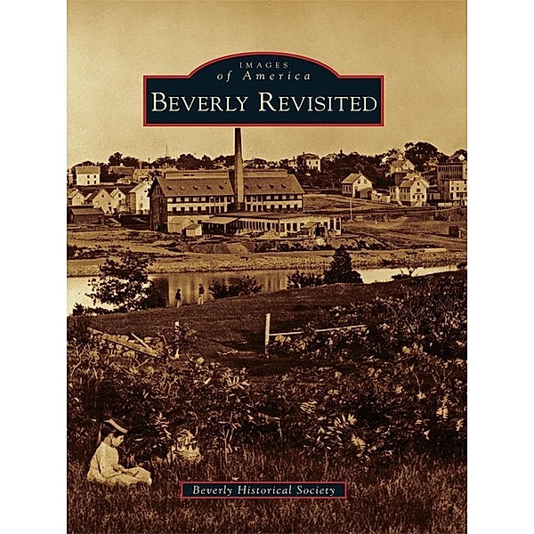 Beverly Revisited, Beverly Historical Society