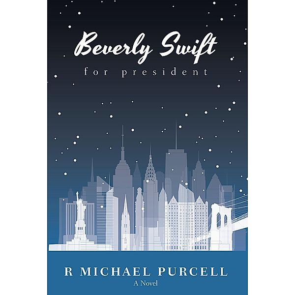 Beverly Swift for President, R Michael Purcell