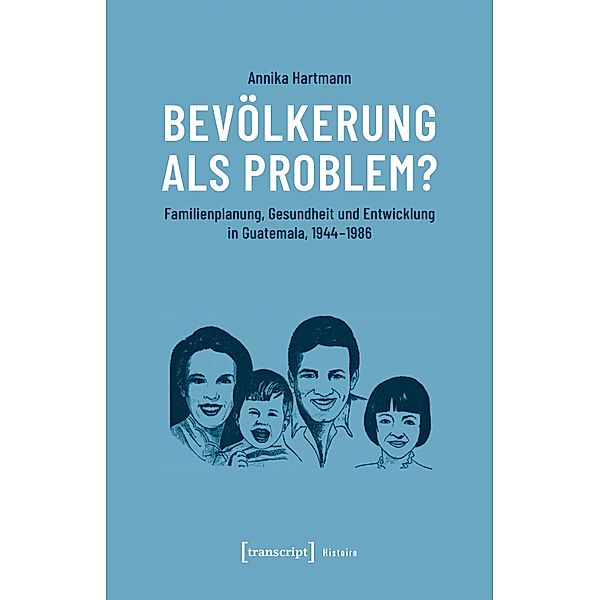 Bevölkerung als Problem? / Histoire Bd.167, Annika Hartmann