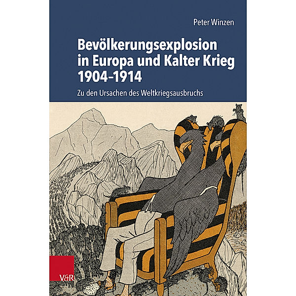 Bevölkerungsexplosion in Europa und Kalter Krieg 1904-1914, Peter Winzen