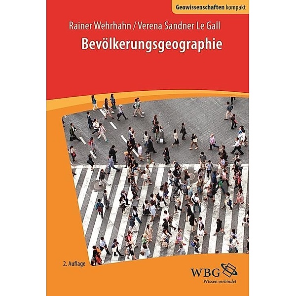 Bevölkerungsgeographie / Geowissen kompakt - Studienliteratur, Rainer Wehrhahn, Verena Sandner Le Gall