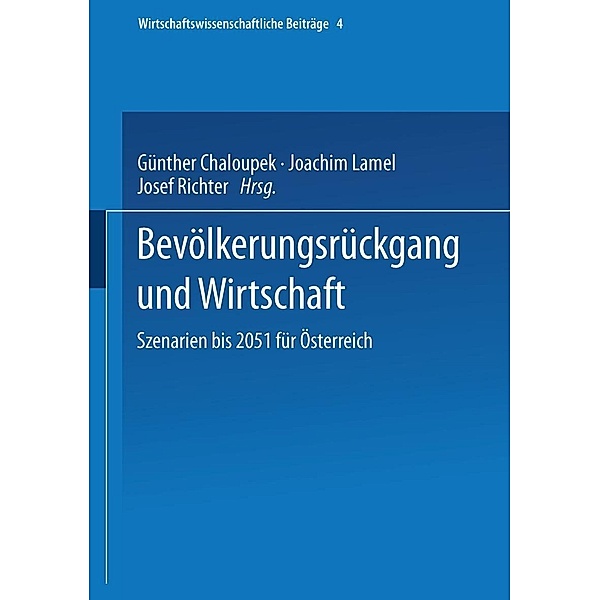 Bevölkerungsrückgang und Wirtschaft / Wirtschaftswissenschaftliche Beiträge Bd.4