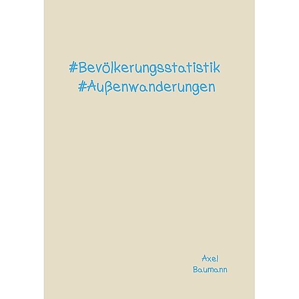 #Bevölkerungsstatistik #Aussenwanderungen, Axel Baumann