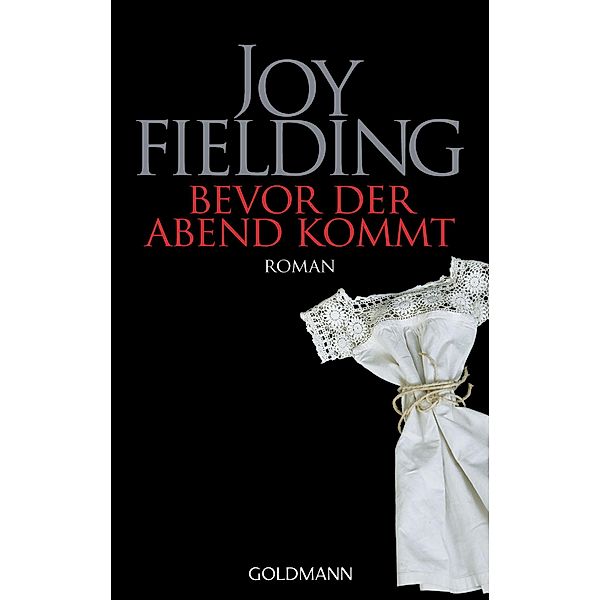 Bevor der Abend kommt, Joy Fielding