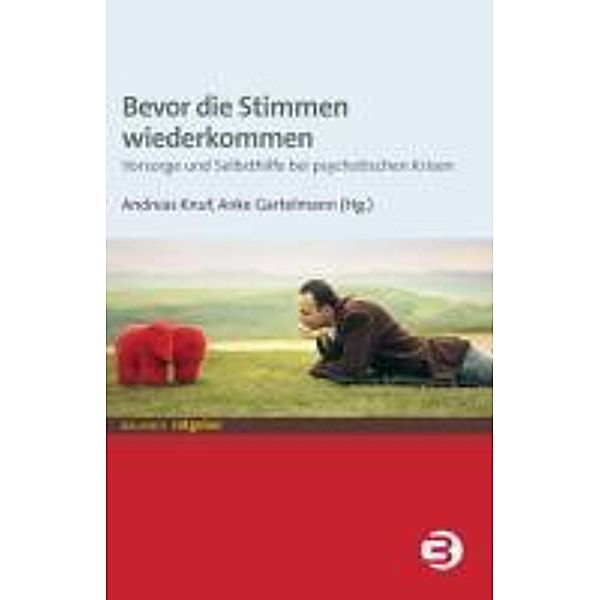 Bevor die Stimmen wiederkommen / Balance Ratgeber, Anke Gartelmann, Andreas Knuf