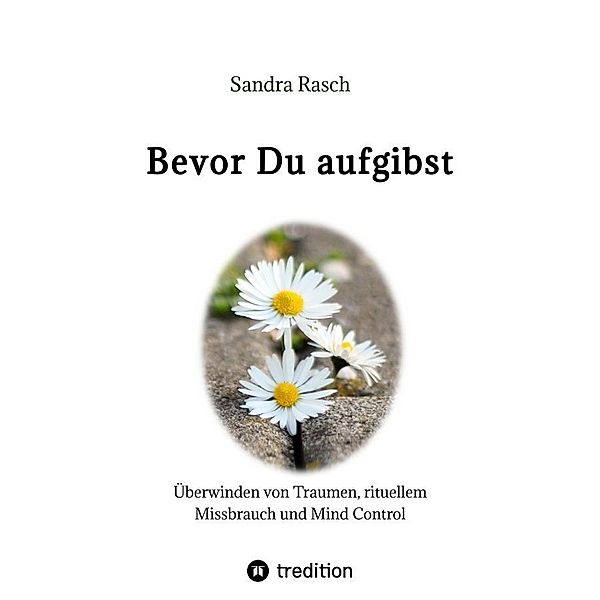 Bevor Du aufgibst, Sandra Rasch