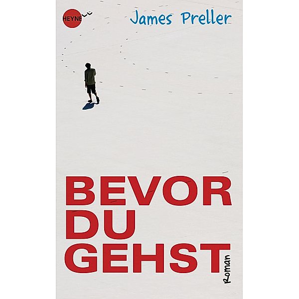 Bevor du gehst / Heyne fliegt, James Preller