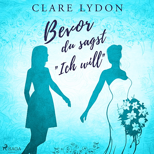 Bevor du sagst »Ich will«, Clare Lydon