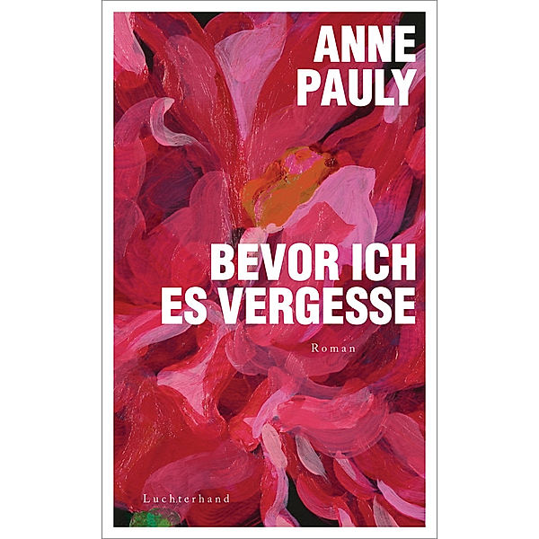 Bevor ich es vergesse, Anne Pauly