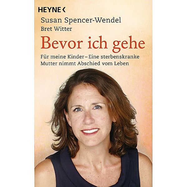 Bevor ich gehe, Susan Spencer-Wendel, Bret Witter