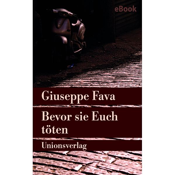 Bevor sie Euch töten, Giuseppe Fava