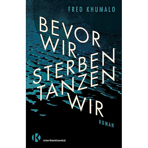 Bevor wir sterben, tanzen wir, Fred Khumalo