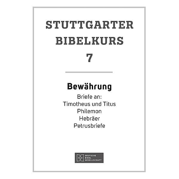 Bewährung / Stuttgarter Bibelkurs Bd.7, Ulrich Mack