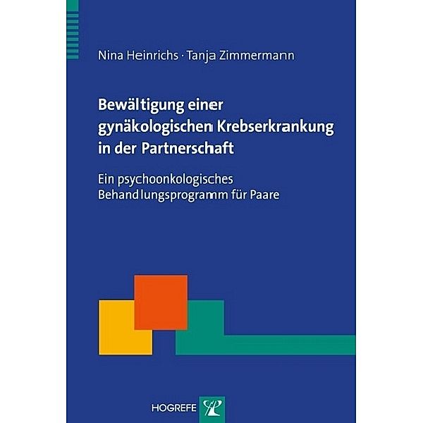 Bewältigung einer gynäkologischen Krebserkrankung in der Partnerschaft (Reihe: Therapeutische Praxis), Nina Heinrichs, Tanja Zimmermann