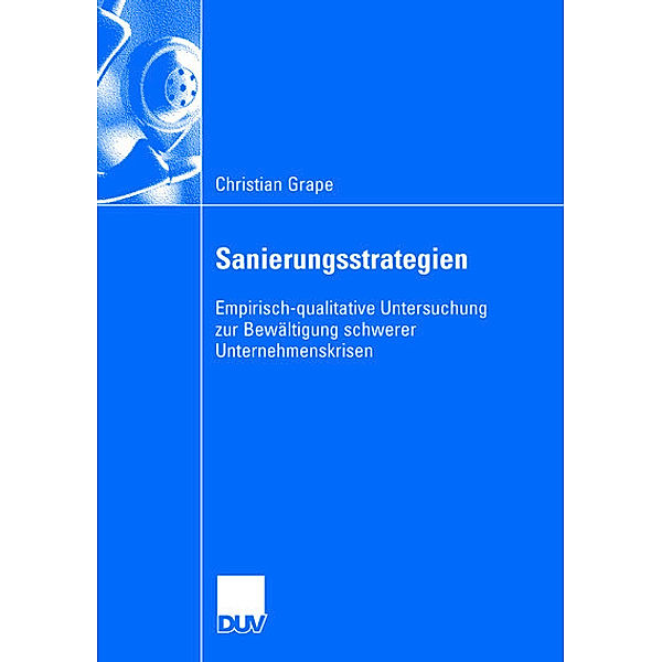 Bewältigung schwerer Unternehmenskrisen durch geeignete Sanierungsstrategien, Christian Grape