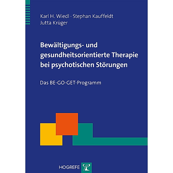 Bewältigungs- und gesundheitsorientierte Therapie bei psychotischen Störungen, Stephan Kauffeldt und Jutta Krüger, Karl H. Wiedl