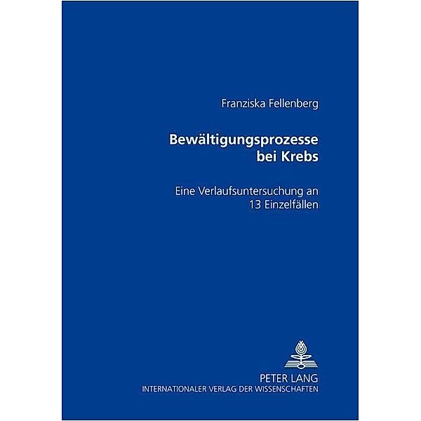 Bewältigungsprozesse bei Krebs, Franziska Fellenberg