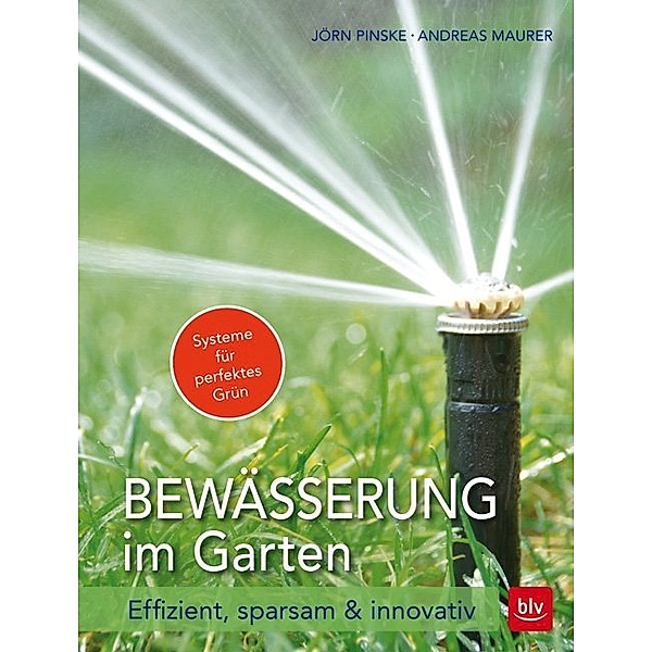 Bewässerung im Garten, Jörn Pinske, Andreas Maurer
