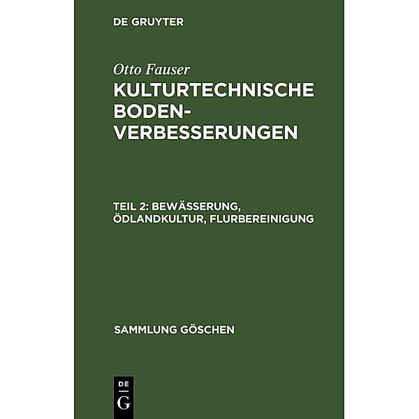 Bewässerung, Ödlandkultur, Flurbereinigung / Sammlung Göschen Bd.692, Otto Fauser