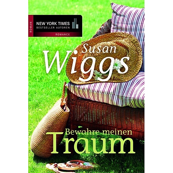 Bewahre meinen Traum / New York Times Bestseller Autoren Romance, Susan Wiggs