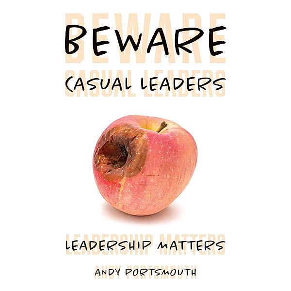 Beware Casual Leaders, Andy Portsmouth