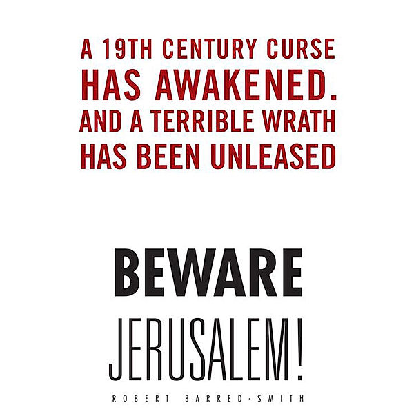 Beware Jerusalem!, Robert Barred-Smith