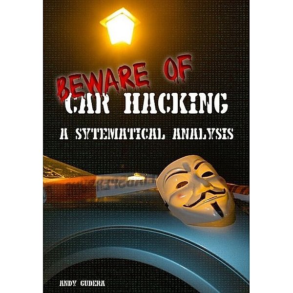 Beware of Car Hacking, Andy Gudera