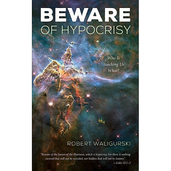 Beware of Hypocrisy, Robert Waligurski