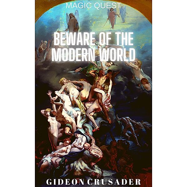 Beware of the Modern World (Magic Quest, #4) / Magic Quest, Gideon Crusader