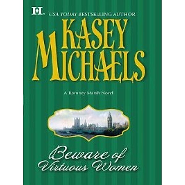 Beware Of Virtuous Women (Mills & Boon M&B) (The Beckets of Romney Marsh, Book 3), Kasey Michaels