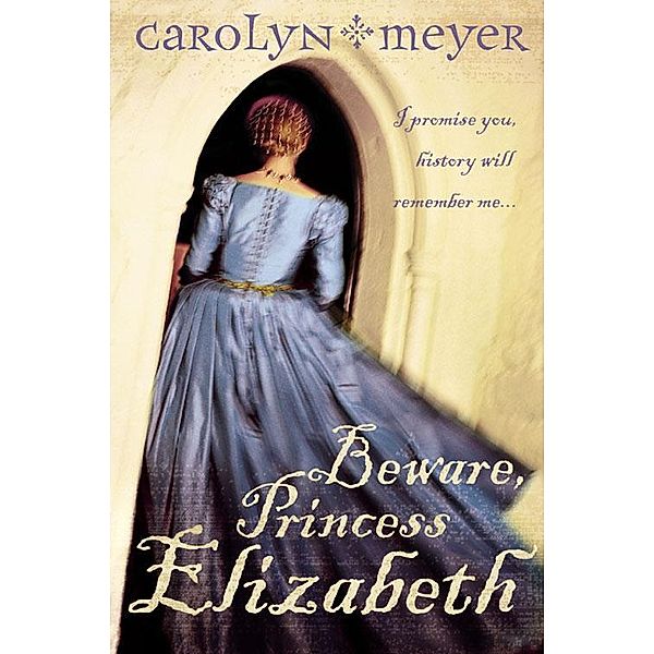 Beware, Princess Elizabeth, Carolyn Meyer