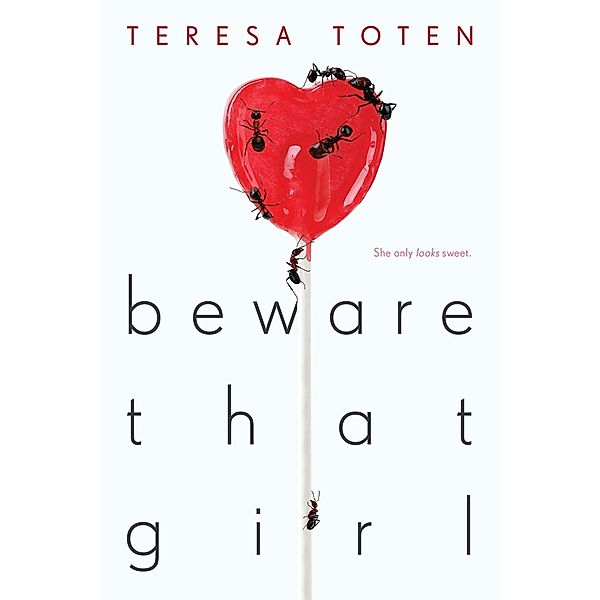 Beware That Girl, Teresa Toten