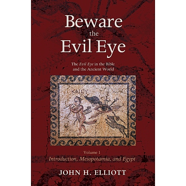 Beware the Evil Eye Volume 1, John H. Elliott