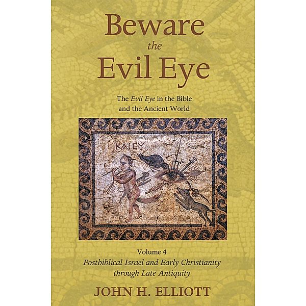 Beware the Evil Eye Volume 4, John H. Elliott