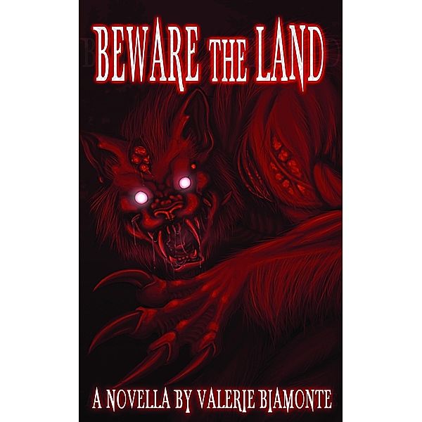 Beware the Land / Valerie Biamonte, Valerie Biamonte
