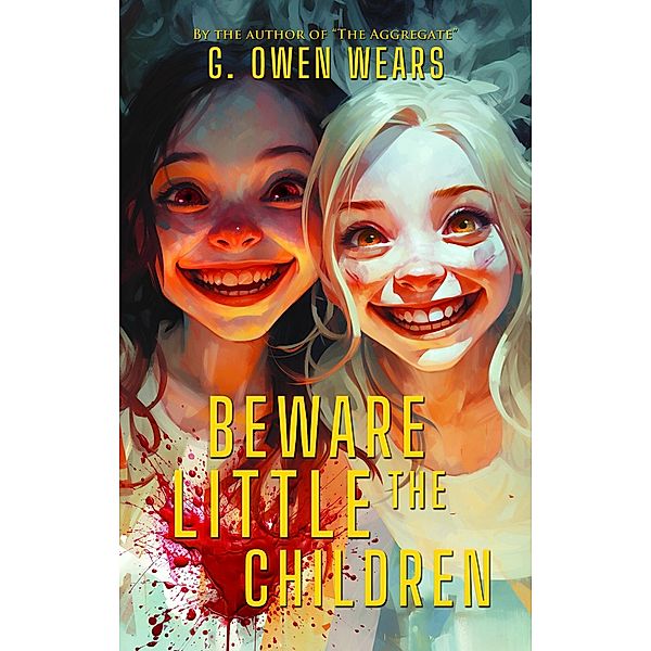 Beware the Little Children, G. Owen Wears