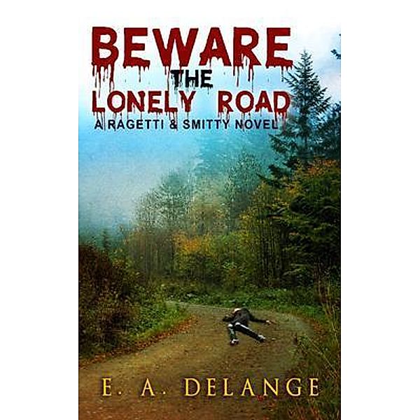 Beware, The Lonely Road / Eve A. Delange, Eve A. Delange