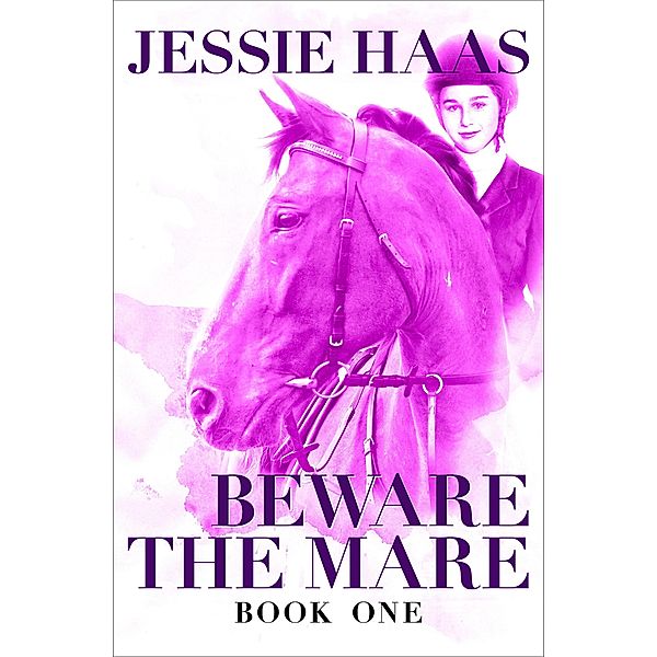 Beware the Mare / Beware the Mare, Jessie Haas