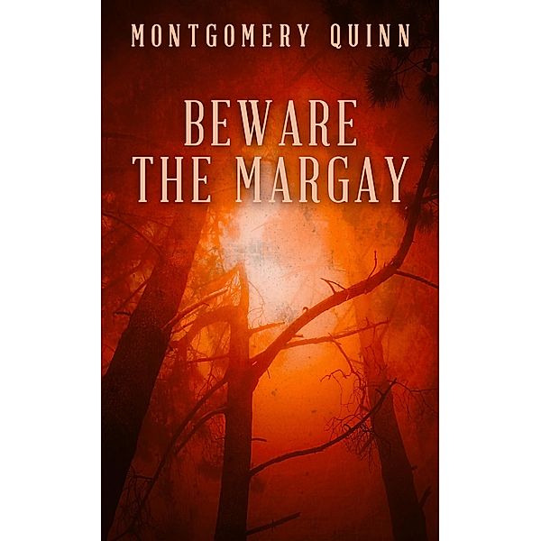 Beware The Margay, Montgomery Quinn