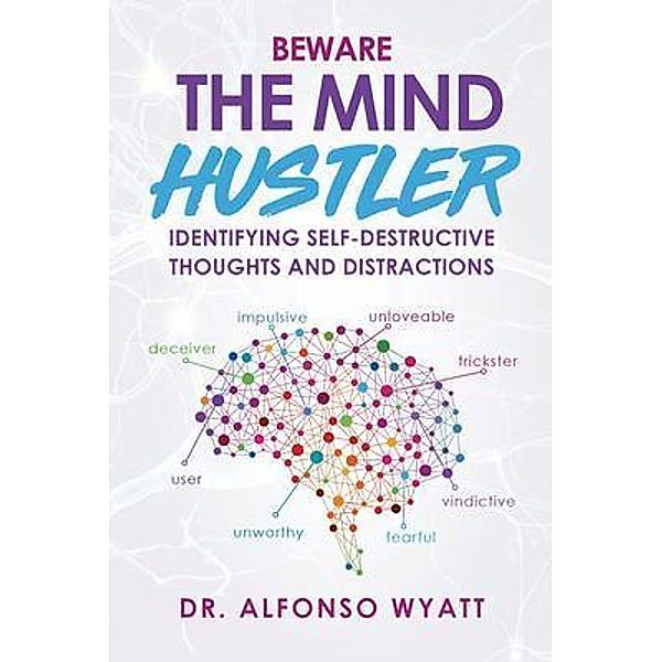 Beware The Mind Hustler, Alfonso Wyatt