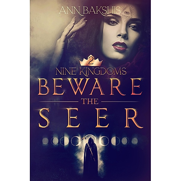 Beware the Seer (Nine Kingdoms, #2) / Nine Kingdoms, Ann Bakshis