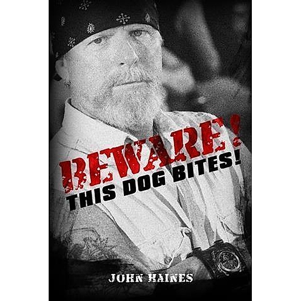 Beware! This Dog Bites!, John Haines