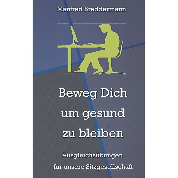 Beweg Dich um gesund zu bleiben, Manfred Breddermann