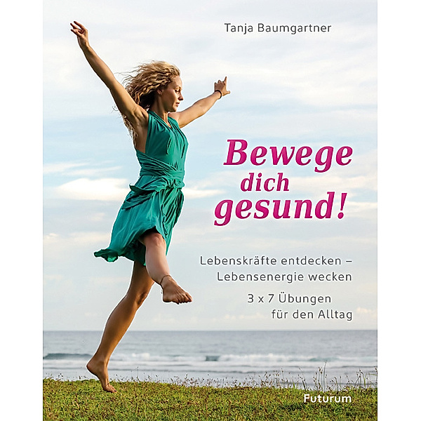 Bewege dich gesund!, Tanja Baumgartner