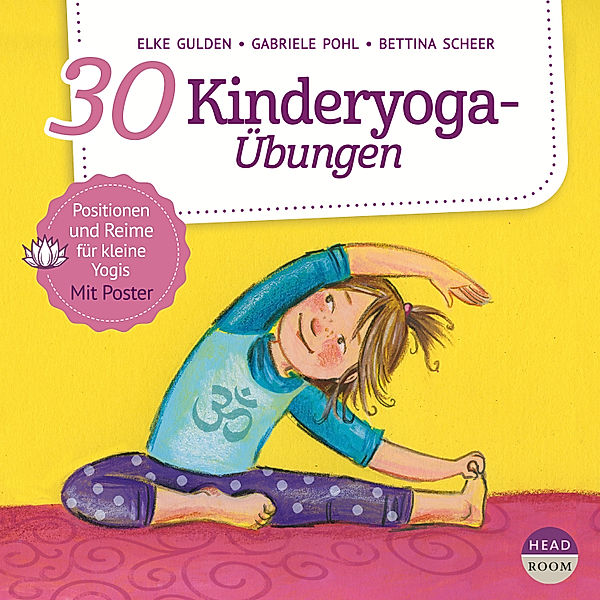 Bewegen & Entspannen - 30 Kinderyoga-Übungen, Gabriele Pohl, Elke Gulden, Bettina Scheer