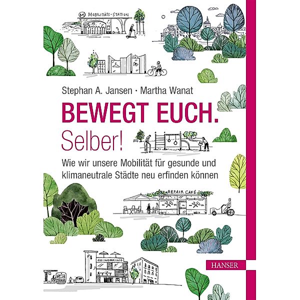 Bewegt Euch. Selber!, Stephan Jansen, Martha Wanat