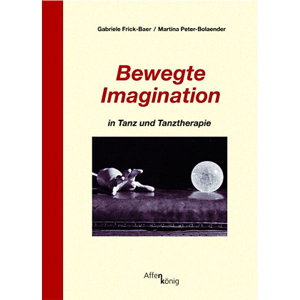 Bewegte Imagination, Gabriele Frick-Baer, Martina Peter-Bolaender